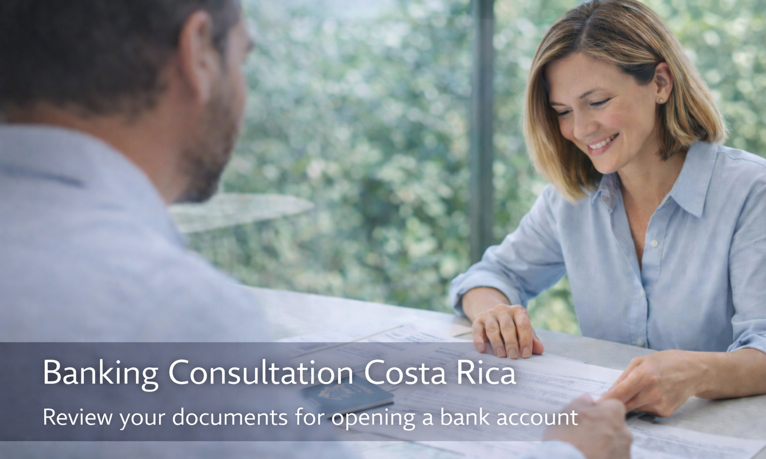 consultation reviewing banking documents and account setup in Costa Rica
