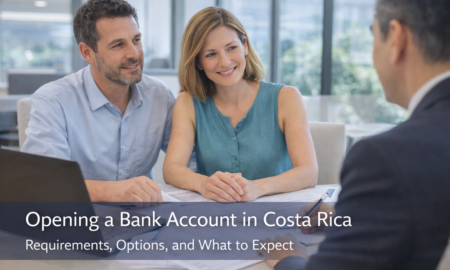 opening a bank account in Costa Rica meeting with a bank representative in a modern branch